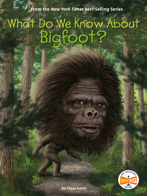 Title details for What Do We Know About Bigfoot? by Steve Korté - Wait list